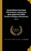 Cassii Dionis Cocceiani Historiarvm romanarvm qvae svpersvnt edidit Vrsvlvs Philippvs Boissevain, Volumen 5