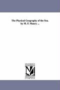 The Physical Geography of the Sea. by M. F. Maury