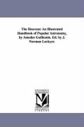 The Heavens: An Illustrated Handbook of Popular Astronomy, by Amedee Guillemin. Ed. by J. Norman Lockyer