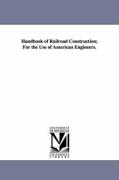Handbook of Railroad Construction, For the Use of American Engineers