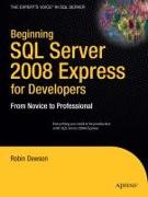 Beginning SQL Server 2008 Express for Developers: From Novice to Professional