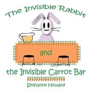The Invisible Rabbit and the Invisible Carrot Bar