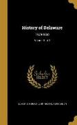 History of Delaware: 1609-1888, Volume 1, pt.1