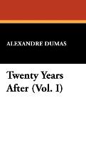 Twenty Years After (Vol. I)