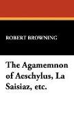 The Agamemnon of Aeschylus, La Saisiaz, Etc
