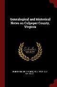 Genealogical and Historical Notes on Culpeper County, Virginia