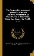 The Century Dictionary and Cyclopedia, a Work of Universal Reference in All Departments of Knowledge, With a New Atlas of the World .., Volume 6