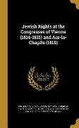 Jewish Rights at the Congresses of Vienna (1814-1815) and Aix-la-Chaplle (1818)