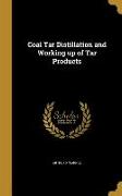 Coal Tar Distillation and Working up of Tar Products