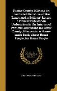 Racine County Militant, an Illustrated Narrative of War Times, and a Soldiers' Roster, a Pioneer Publication Undertaken in the Interest of Patriotic A