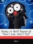 Ready or Not? Repeal of "Don't Ask, Don't Tell"