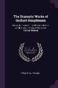 The Dramatic Works of Gerhart Hauptmann: Domestic Dramas: The Reconcilliation. Lonely Lives. Colleague Crampton. Michael Kramer