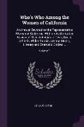 Who's Who Among the Women of California: An Annual Devoted to the Representative Women of California, with an Authoritative Review of Their Activities