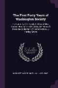 The First Forty Years of Washington Society: Portrayed by the Family Letters of Mrs. Samuel Harrison Smith (Margaret Bayard) from the Collection of He