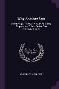 Why Another Sect: Containing a Review of Articles by Bishop Simpson and Others on the Free Methodist Church