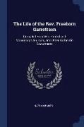 The Life of the Rev. Freeborn Garrettson: Compiled from His Printed and Manuscript Journals, and Other Authentic Documents