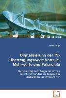 Digitalisierung der TV-Übertragungswege Vorteile,Mehrwerte und Potenziale