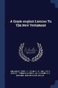 A Greek-English Lexicon to the New Testament