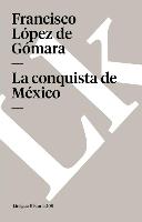 La Conquista de México