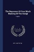 The Repressor Of Over Much Blaming Of The Clergy, Volume 1