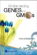 Understanding Genes and Gmos