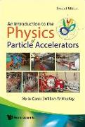 Introduction to the Physics of Particle Accelerators, an (2nd Edition)