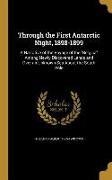 Through the First Antarctic Night, 1898-1899: A Narrative of the Voyage of the Belgica Among Newly Discovered Lands and Over an Unknown Sea About the