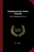 Conjugaison Des Verbes Francais: Suivie de Nombreux Exercices