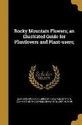 Rocky Mountain Flowers, an Illustrated Guide for Plantlovers and Plant-users