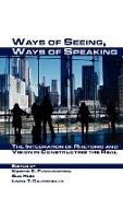 Ways of Seeing, Ways of Speaking: The Integration of Rhetoric and Vision in Constructing the Real