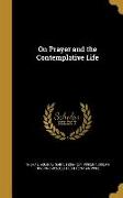 On Prayer and the Contemplative Life