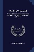 The New Testament: Translated From the Sinaitic Manuscript Discovered by Constantine Tischendorf at Mt. Sinai