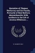 Narrative of Thomas Hathaway and His Family, Formerly of New Bedford, Massachusetts, With Incidents in the Life of Jemima Wilkinson