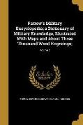 Farrow's Military Encyclopedia, a Dictionary of Military Knowledge, Illustrated With Maps and About Three Thousand Wood Engraings,, Volume 2