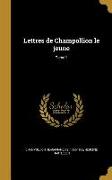 Lettres de Champollion le jeune, Tome 1