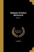 Memoirs of Prince Metternich, Volume 4