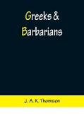 Greeks & Barbarians