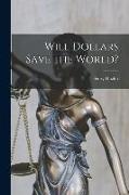 Will Dollars Save the World?