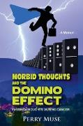 Morbid Thoughts and the Domino Effect