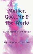 Mother, God, Me & The World