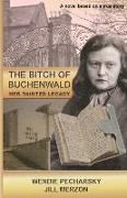 The Bitch of Buchenwald: Her Tainted Legacy