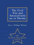 The Civil War and Reconstruction in Florida - War College Series