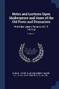 Notes and Lectures Upon Shakespeare and Some of the Old Poets and Dramatists: With Other Literary Remains of S. T. Coleridge, Volume 1
