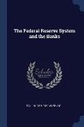 The Federal Reserve System and the Banks