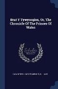 Brut Y Tywysogion, Or, The Chronicle Of The Princes Of Wales