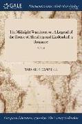 The Midnight Wanderer: Or, a Legend of the House of Altenberg and Lindendorf: A Romance, Vol. I
