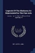 Legends Of The Madonna As Represented In The Fine Arts: Forming The Third Series Of Sacred And Legendary Art