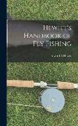 Hewitt's Handbook of Fly Fishing