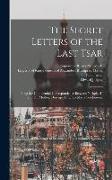 The Secret Letters of the Last Tsar: Being the Confidential Correspondence Between Nicholas II and His Mother, Dowager Empress Maria Feodorovna