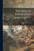 The Rise of Preventive Medicine. --